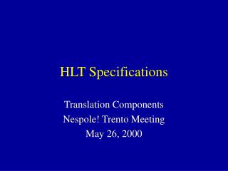 HLT Specifications