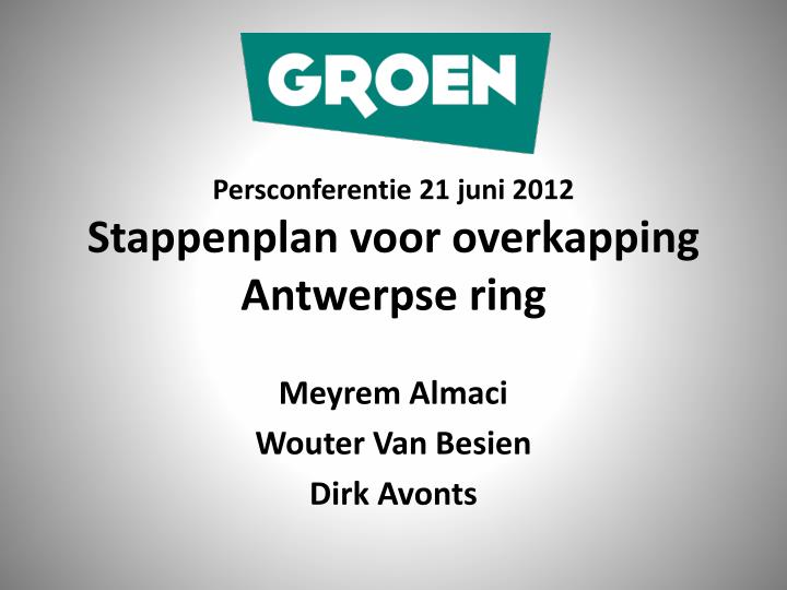 persconferentie 21 juni 2012 stappenplan voor overkapping antwerpse ring