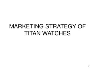MARKETING STRATEGY OF TITAN WATCHES