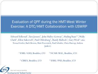 Evaluation of QPF during the HMT-West Winter Exercise: A DTC/HMT Collaboration with USWRP