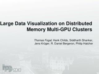 Large Data Visualization on Distributed Memory Multi-GPU Clusters
