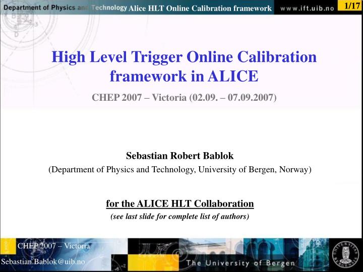 high level trigger online calibration framework in alice chep 2007 victoria 02 09 07 09 2007