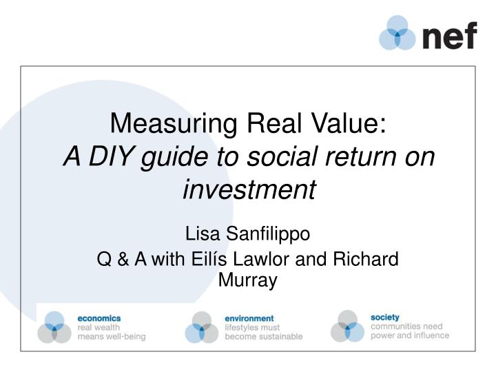 measuring real value a diy guide to social return on investment