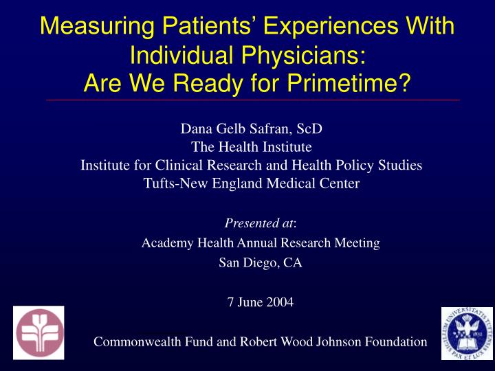 measuring patients experiences with individual physicians are we ready for primetime