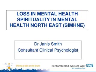 LOSS IN MENTAL HEALTH SPIRITUALITY IN MENTAL HEALTH NORTH EAST (SIMHNE)