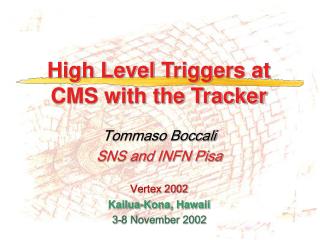 High Level Triggers at CMS with the Tracker