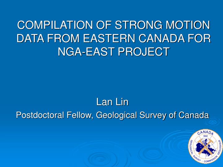 compilation of strong motion data from eastern canada for nga east project