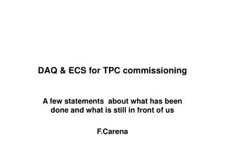 DAQ &amp; ECS for TPC commissioning