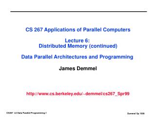 James Demmel cs.berkeley/~demmel/cs267_Spr99