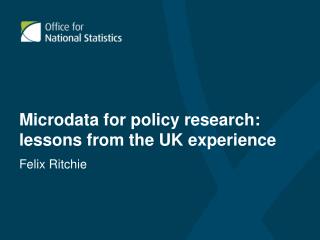 Microdata for policy research: lessons from the UK experience