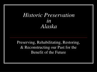 Historic Preservation in Alaska