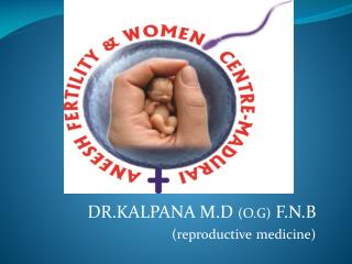 DR.KALPANA M.D (O.G) F.N.B (reproductive medicine)