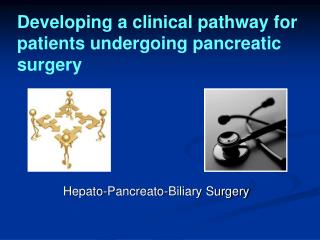 Hepato - Pancreato -Biliary Surgery
