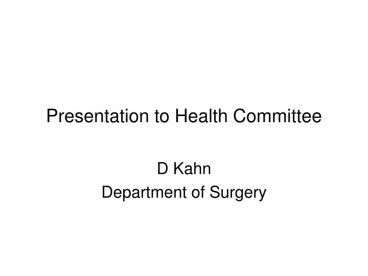 presentation to health committee