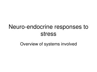 Neuro-endocrine responses to stress