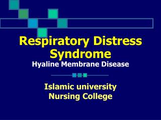 Respiratory Distress Syndrome Hyaline Membrane Disease