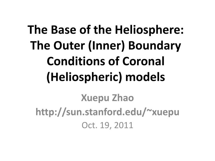 the base of the heliosphere the outer inner boundary conditions of coronal heliospheric models