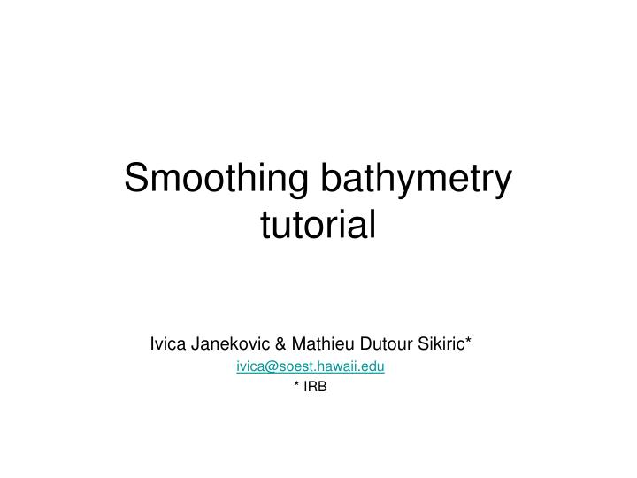 smoothing bathymetry tutorial