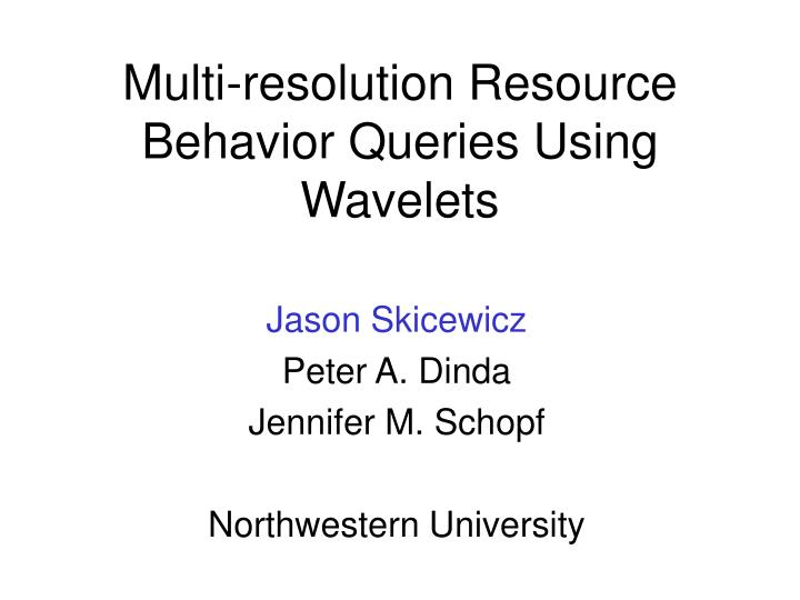 multi resolution resource behavior queries using wavelets