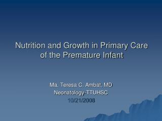 Nutrition and Growth in Primary Care of the Premature Infant