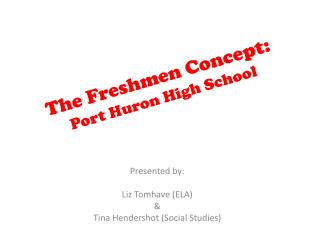 The Freshmen Concept: Port Huron High School