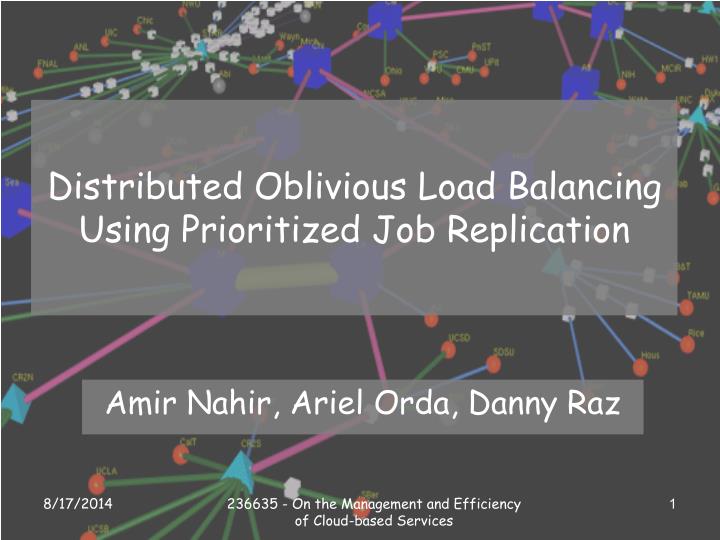 distributed oblivious load balancing using prioritized job replication