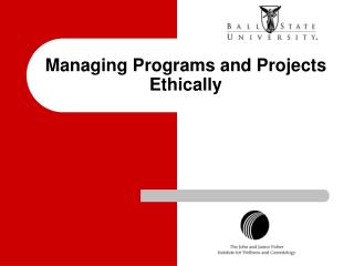 Managing Programs and Projects Ethically