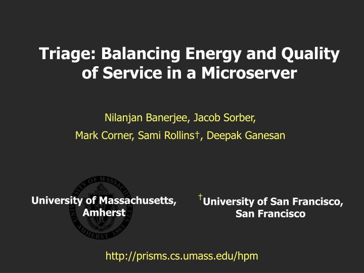 triage balancing energy and quality of service in a microserver