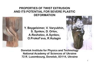 PROPERTIES OF TWIST EXTRUSION AND ITS POTENTIAL FOR SEVERE PLASTIC DEFORMATION