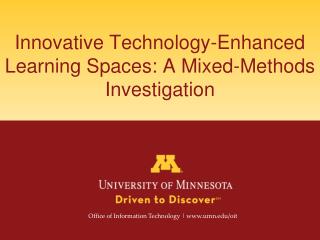 Innovative Technology-Enhanced Learning Spaces: A Mixed-Methods Investigation