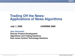Trading Off the News: Applications of News Algorithms