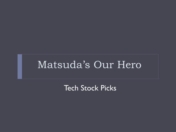 matsuda s our hero