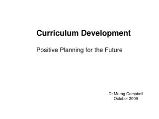 Curriculum Development Positive Planning for the Future