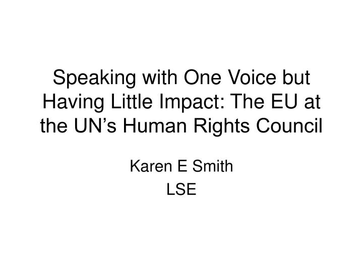 speaking with one voice but having little impact the eu at the un s human rights council