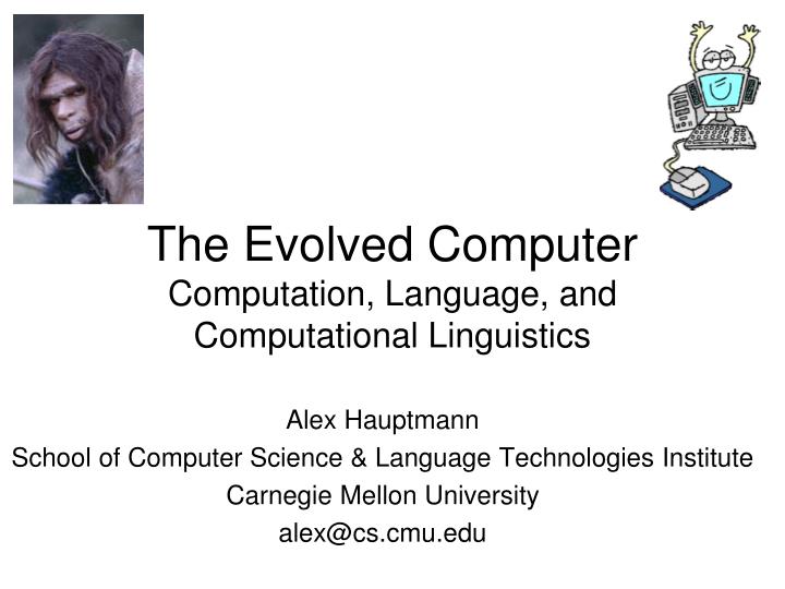 the evolved computer computation language and computational linguistics