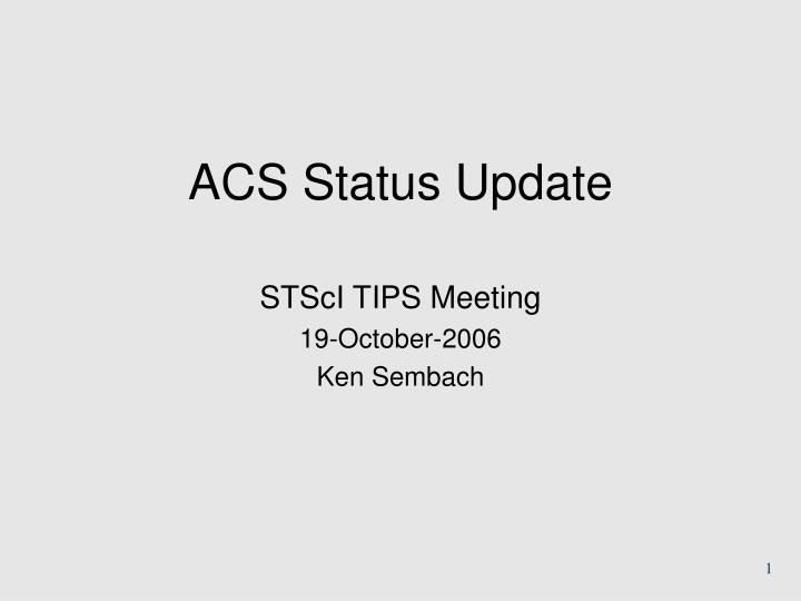 acs status update