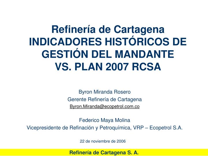 refiner a de cartagena indicadores hist ricos de gesti n del mandante vs plan 2007 rcsa