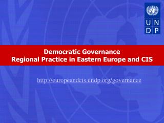Democratic Governance Regional Practice in Eastern Europe and CIS