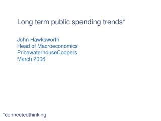 Long term public spending trends*
