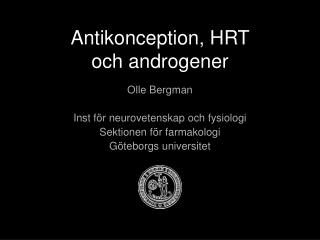 Antikonception, HRT och androgener