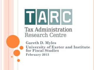Gareth D. Myles	 University of Exeter and Institute for Fiscal Studies February 2013