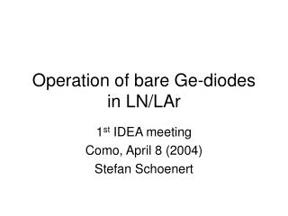 Operation of bare Ge-diodes in LN/LAr