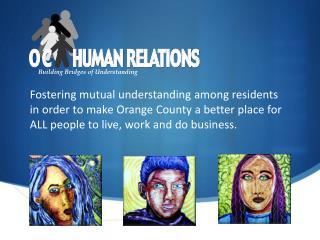 Fostering mutual understanding among residents in order to make Orange County a better place for
