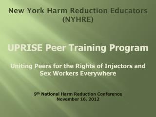 New York Harm Reduction Educators (NYHRE) UPRISE Peer Training Program