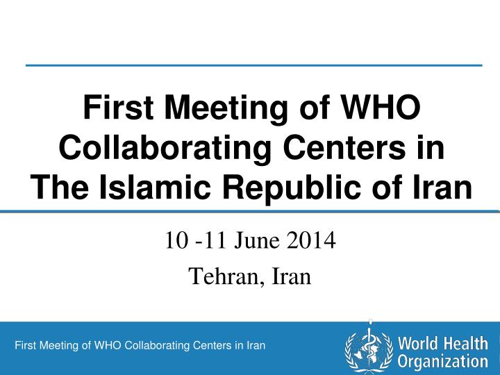 first meeting of who collaborating centers in the islamic republic of iran