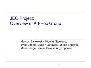 JEG Project: Overview of Ad-Hoc Group