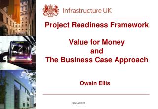 Project Readiness Framework Value for Money and The Business Case Approach