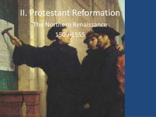II. Protestant Reformation