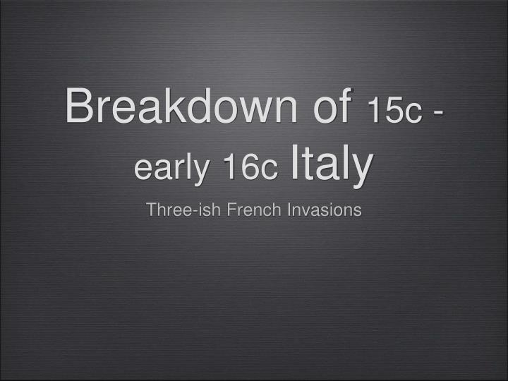 breakdown of 15c early 16c italy