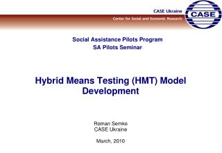 Social Assistance Pilots Program SA P ilot s Seminar Hybrid Means Testing (HMT) Model Development